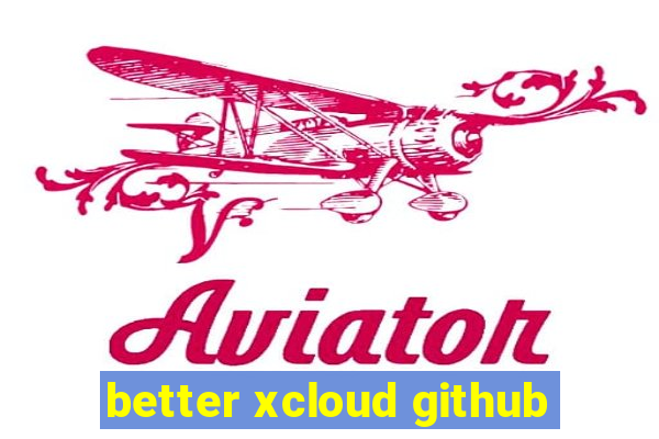 better xcloud github
